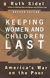 Keeping Women and Children Last: America's War on the Poor