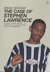 The Case of Stephen Lawrence