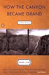 How the Canyon Became Grand: A Short History