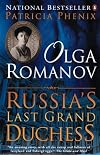 Olga Romanov: Russia's Last Grand Duchess