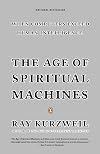 The Age of Spiritual Machines: When Computers Exceed Human Intelligence