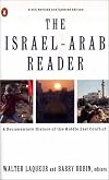 The Israel-Arab reader : a documentary history of the Middle East conflict. [6th edition]