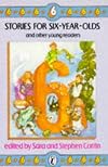 Stories for Six Year Olds and Other Young Readers