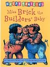 Miss Brick the Builder's Baby