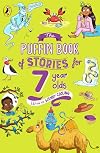 The Puffin Book of Stories for 7 Year Olds