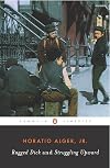 Ragged Dick and Struggling Upward (Penguin Classics)
