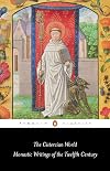 The Cistercian World: Monastic Writings of the Twelfth Century