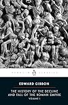 The History of the Decline and Fall of the Roman Empire, Vol. 1 [Penguin Classics]