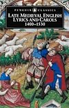 Late Medieval English Lyrics and Carols, 1400-1530 (Penguin Classics)
