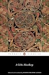 A Celtic Miscellany: Translations from the Celtic Literatures