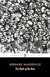 The Fable of the Bees: Or Private Vices, Publick Benefits
