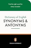 Dictionary of English Synonyms and Antonyms, The Penguin: Revised Edition (Reference)