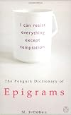 The Penguin Dictionary of Epigrams (Penguin Reference Books)