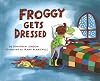 Froggy Gets Dressed
