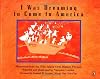 I Was Dreaming to Come to America: Memories from the Ellis Island Oral History Project