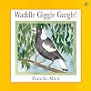 Waddle Giggle Gargle