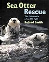 Sea Otter Rescue - The Aftermath of An Oil Spill