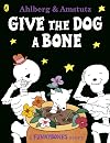 Give the Dog a Bone - Funnybones (Picture Puffin S.)