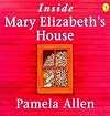 Inside Mary Elizabeth's House