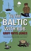 To the Baltic with Bob: An Epic Misadventure