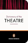 The New Penguin Dictionary of the Theatre