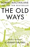 The Old Ways: A Journey on Foot