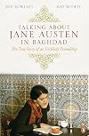 Talking About Jane Austen in Baghdad: The True Story of an Unlikely Friendship