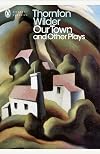Our Town and Other Plays