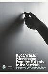 Modern Classics 100 Artists' Manifestos: From The Futurists To The Stuckists