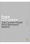 The Cornet-Player Who Betrayed Ireland (Penguin Mini Modern Classics)