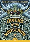 Myths of the Norsemen: Retold from the Old Norse Poems and Tales