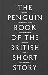 The Penguin Book of the British Short Story 1: From Daniel Defoe to John Buchan
