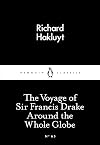 The Voyage of Sir Francis Drake Around the Whole Globe