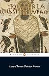 Lives of Roman Christian Women (Penguin Classics)