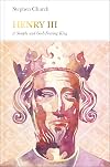 Henry III: A Simple and God-Fearing King