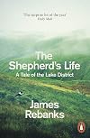 The Shepherd's Life: Modern Dispatches from an Ancient Landscape