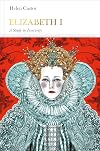 Elizabeth I (Penguin Monarchs): A Study in Insecurity