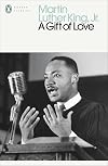 A Gift of Love: Sermons from Strength to Love and Other Preachings