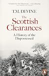 The Scottish Clearances: A History of the Dispossessed, 1600-1900