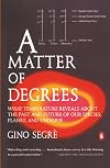 A Matter of Degrees: What Temperature Reveals about the Past and Future of Our Species, Planet, and Universe