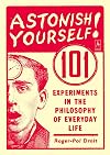 101 Experiments in the Philosophy of Everyday Life