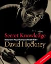 Secret Knowledge: Rediscovering the Lost Techniques of the Old Masters