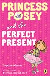 Princess Posey and the Perfect Present: Book 2 (Princess Posey, First Grader)