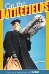 On the Battlefields: Two World Wars That Shaped a Nation. Canada at War: Vol. II