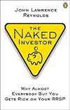 The Naked Investor: Why Almost Everybody But You Gets Rich on Your RRSP
