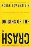Origins of the Crash: The Great Bubble and Its Undoing