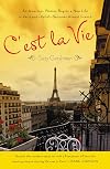 C'est la vie : an American woman begins a new life in Paris and-- voila!-- becomes almost French