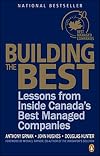 Building the Best: Lessons From Inside Canadas Best Managed Companies