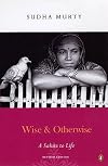 Wise and Otherwise - A Salute to life