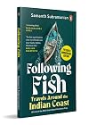Following Fish: Travels around the Indian Coast